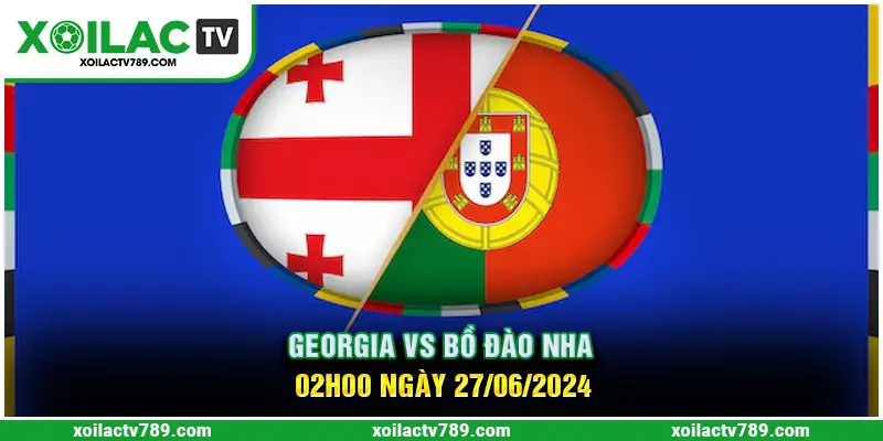 Georgia vs Bồ Đào Nha là trận đấu sẽ không quá 3 bàn thắng